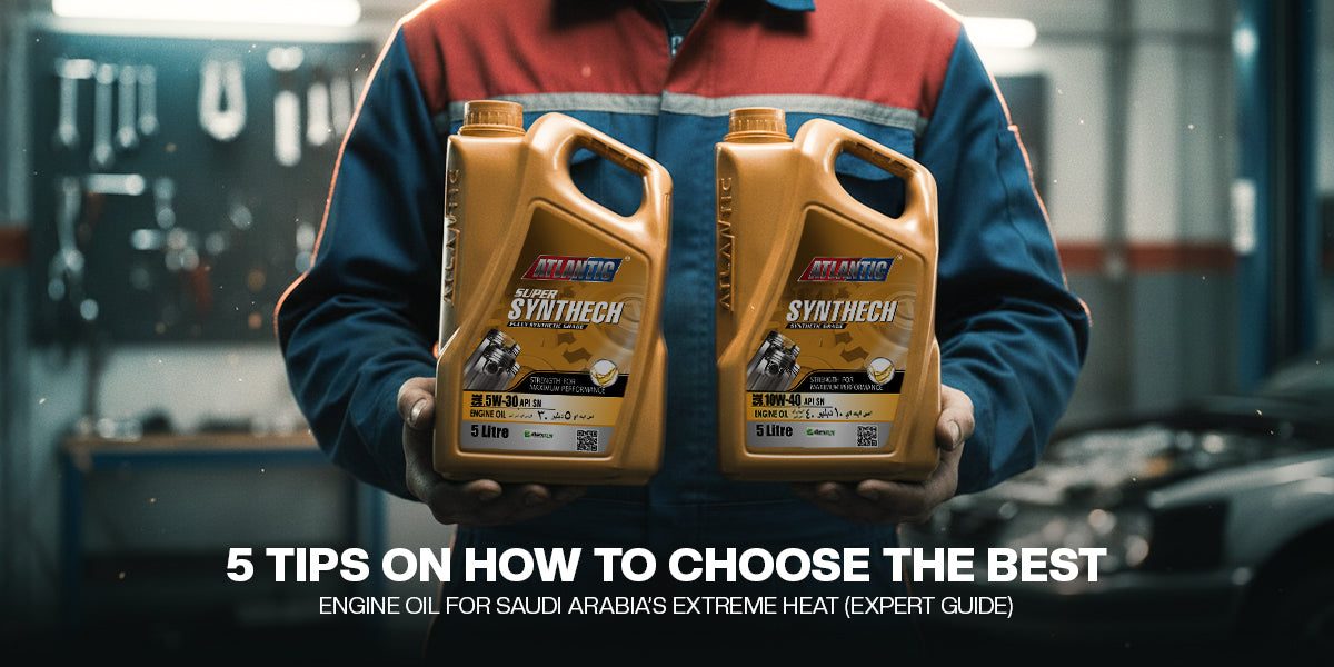 5 Tips on How to Choose the Best Engine Oil for Saudi Arabia’s Extreme Heat (Expert Guide)