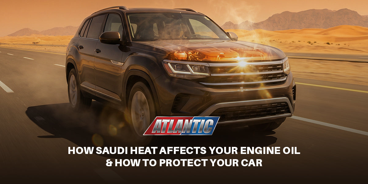 How Saudi Heat Affects Your Engine Oil & How to Protect Your Car